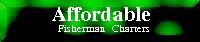 Affordable Fisherman Charters