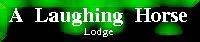 A Laughing Horse Lodge