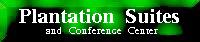 Plantation Suites and Conference Center