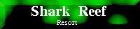 Shark Reref Resort