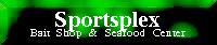 Sportplex Bait Shop & Seafood Center