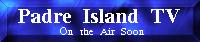 Padre Island TV - Home Page.